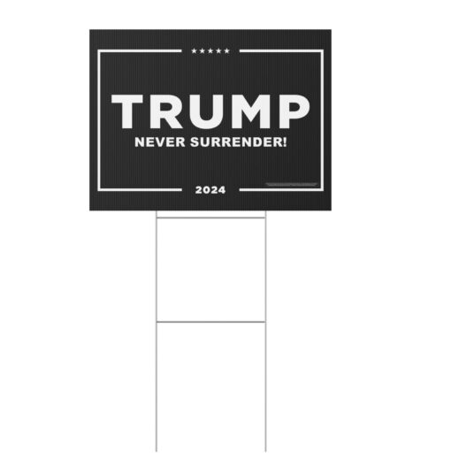 Trump Never Surrender Yard Sign