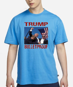 Bulletproof Trump 2024 T-Shirt1