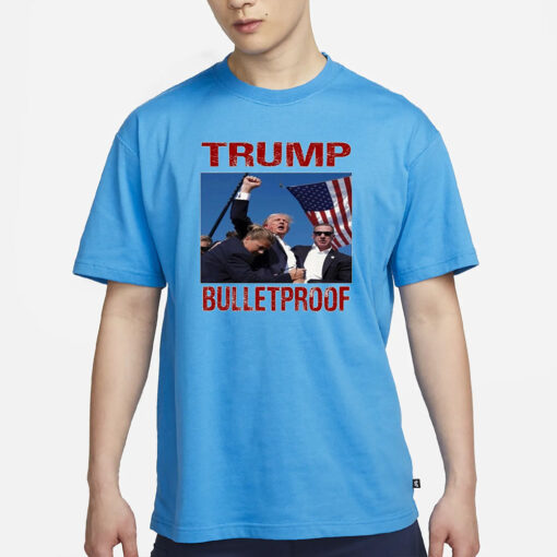 Bulletproof Trump 2024 T-Shirt1