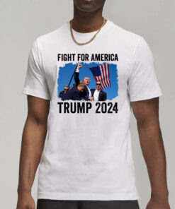 Donald Trump 2024, FIGHT FOR AMERICA T-Shirts, Support FOR PRESIDENT.1