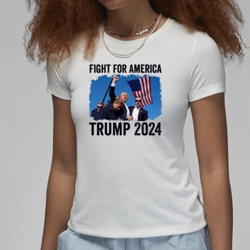 Donald Trump 2024, FIGHT FOR AMERICA T-Shirts, Support FOR PRESIDENT.3