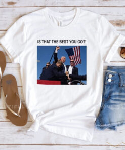 Donald Trump IS THAT ALL YOU GOT ! T-Shirt 20241