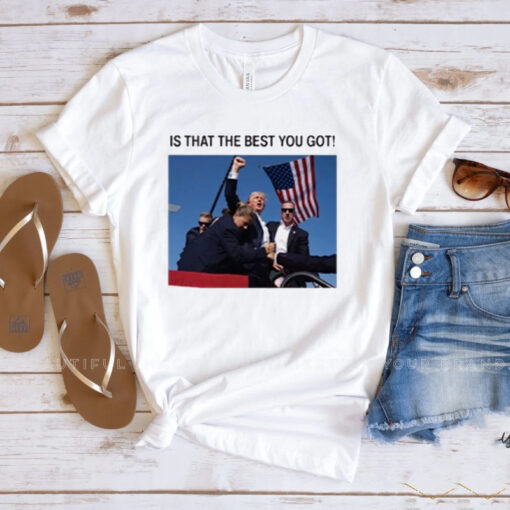 Donald Trump IS THAT ALL YOU GOT ! T-Shirt 20241