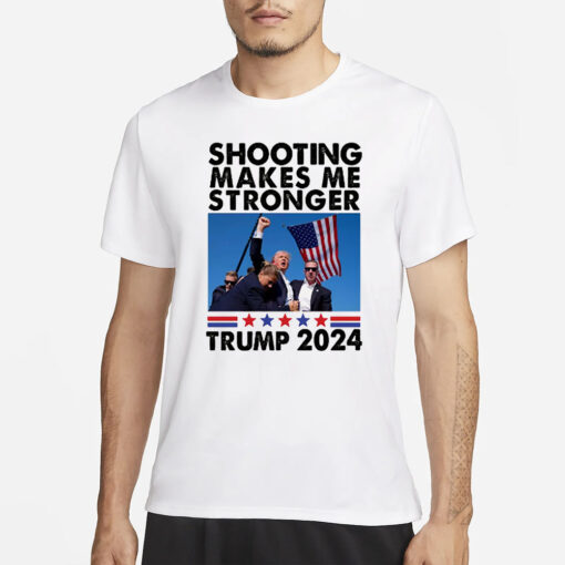 Donald Trump Shot T-SHIRT-SHOOTING MAKES ME STRONGER- 2024 PRESIDENTs