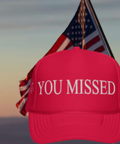 Donald Trump You Missed Hat2