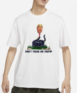 Don’t tread on Trump T-Shirt