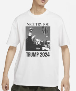 Nice Try Joe Trump 2024 T-Shirts