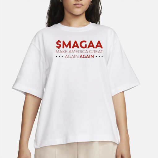 Official $magaa Make America Great Again Again T-Shirt