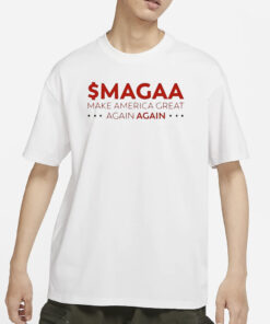 Official $magaa Make America Great Again Again T-Shirts