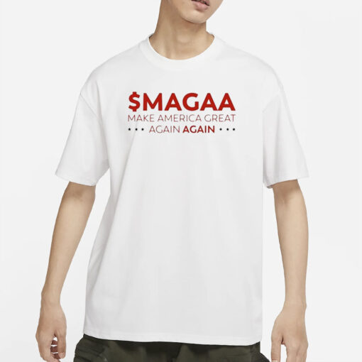 Official $magaa Make America Great Again Again T-Shirts