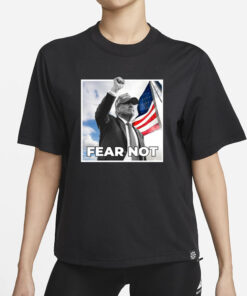 Trump 2024 Fear Not Black T-Shirt