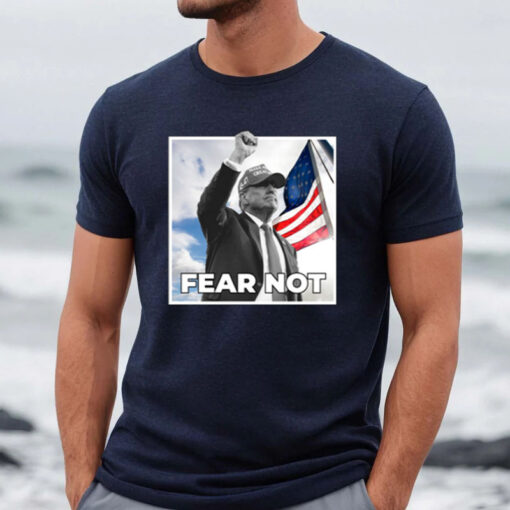 Trump Fear Not Black New T-Shirt1