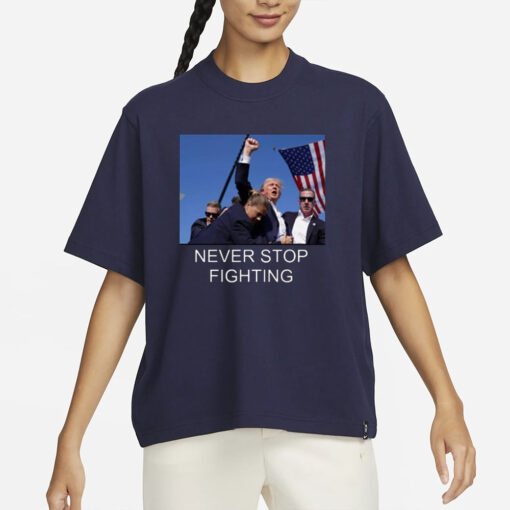 Trump Never Stop Fighting T-Shirt • Fist Pumps