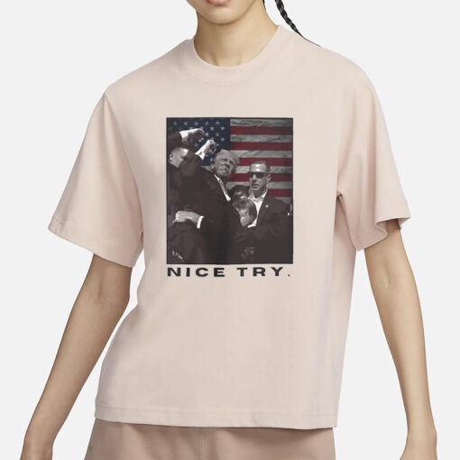 Trump Shooting Nice Try Donald Trump 2024 T-Shirt5