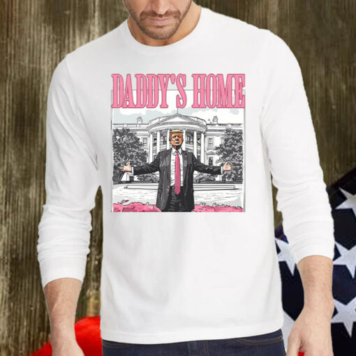 Daddy's Home ,Preppy Trump Make America Great Again Shirt, Hoodie, Sweatshirt, Long Sleeve and Tank Top