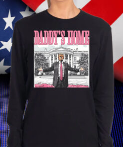 Daddy's Home ,Republican Gift ,White House Trump 2024 Shirt, Hoodie, Sweatshirt, Long Sleeve and Tank Top