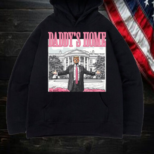 Daddy's Home ,Republican Gift ,White House Trump 2024 Shirt, Hoodie, Sweatshirt, Long Sleeve and Tank Top1