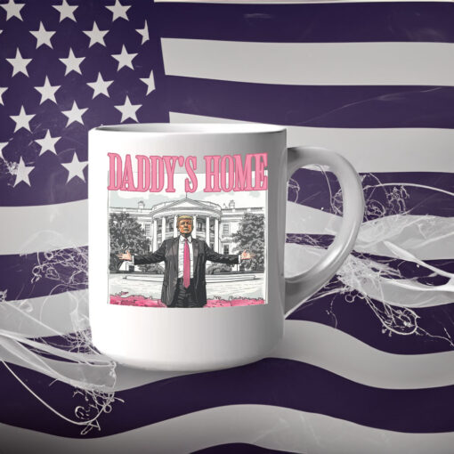 Daddys Home ,White House Trump 2024 Mug6