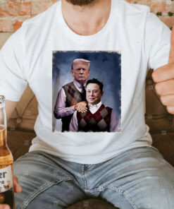 Donald Trump And Elon Musk good brothers Shirt ,Sweatshirt1