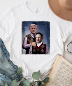 Donald Trump And Elon Musk good brothers Shirt ,Sweatshirt6