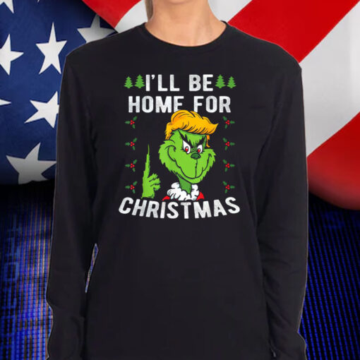 I'll Be Home For Christmas Funny Trump 2024 Xmas Pajamas Shirt, Hoodie, Sweatshirt, Long Sleeve and Tank Top