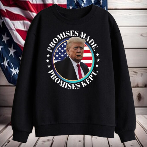 Promises Made Promises Kept Trump Won Shirt, Hoodie, Sweatshirt, Long Sleeve and Tank Top1