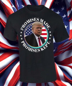 Promises Made Promises Kept Trump Won Shirt, Hoodie, Sweatshirt, Long Sleeve and Tank Top3