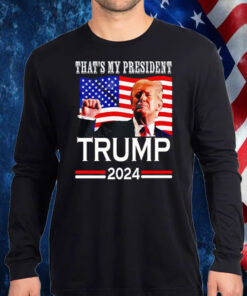 That’s my President Trump 2024 retro Shirt, Hoodie, Sweatshirt, Long Sleeve and Tank Top