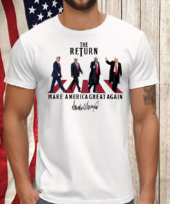 The Return ,Funny Trump ,Make America Great Again Shirt, Hoodie, Sweatshirt, Long Sleeve and Tank Top2