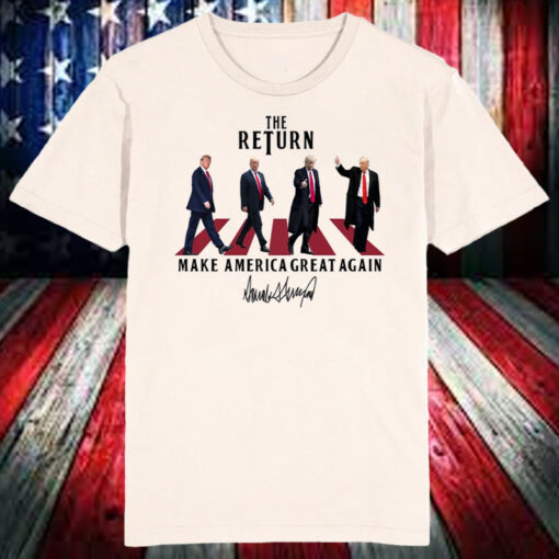 The Return ,Funny Trump ,Make America Great Again Shirt, Hoodie, Sweatshirt, Long Sleeve and Tank Top6