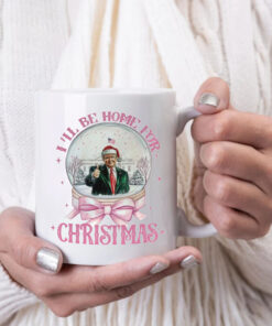 Trump I'll Be Home for Christmas - Humorous Trump Christmas Mug