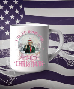 Trump I'll Be Home for Christmas - Humorous Trump Christmas Mug56