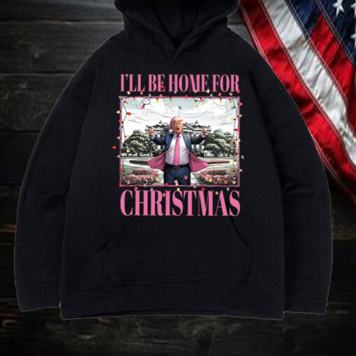 Trump I'll Be Home for Christmas ,Humorous Trump Christmas Shirt, Hoodie, Sweatshirt, Long Sleeve and Tank Top2