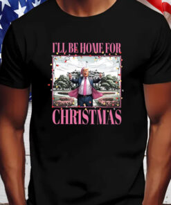 Trump I'll Be Home for Christmas ,Humorous Trump Christmas Shirt, Hoodie, Sweatshirt, Long Sleeve and Tank Top5