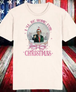 Trump I'll Be Home for Christmas - Humorous Trump Christmas Shirt, Hoodie, Sweatshirt, Long Sleeve and Tank Top7