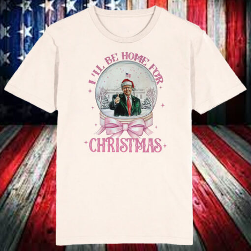 Trump I'll Be Home for Christmas - Humorous Trump Christmas Shirt, Hoodie, Sweatshirt, Long Sleeve and Tank Top7