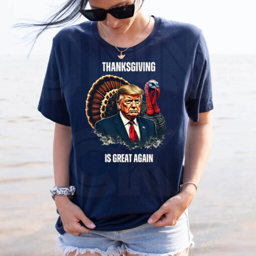 Trump Thanksgiving Is Great Again Shirt ,Sweatshirt