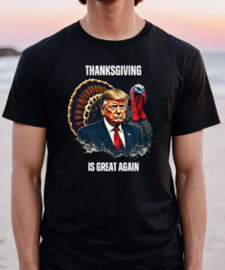 Trump Thanksgiving Is Great Again Shirt ,Sweatshirt1