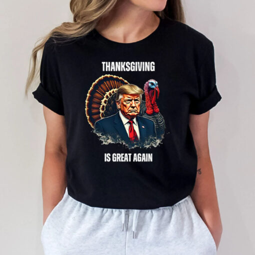 Trump Thanksgiving Is Great Again Shirt ,Sweatshirt2