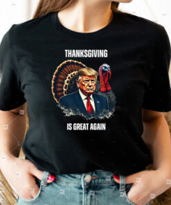 Trump Thanksgiving Is Great Again Shirt ,Sweatshirt6