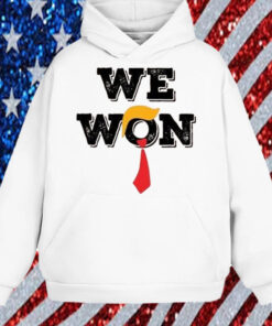 Trump We Won ,US President 2025 Election Shirt, Hoodie, Sweatshirt, Long Sleeve and Tank Top1