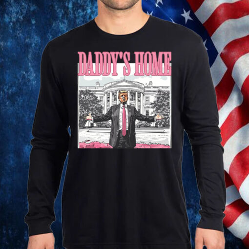 White House Trump 2024 ,Daddys Home ,Republican Shirt, Hoodie, Sweatshirt, Long Sleeve and Tank Top