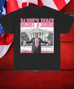 White House Trump 2024 ,Daddys Home ,Republican Shirt, Hoodie, Sweatshirt, Long Sleeve and Tank Top6